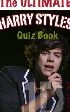 El Quiz Definitivo de One Direction El libro de preguntas definitivo sobre HARRY STYLES: descubre si eres un verdadero...